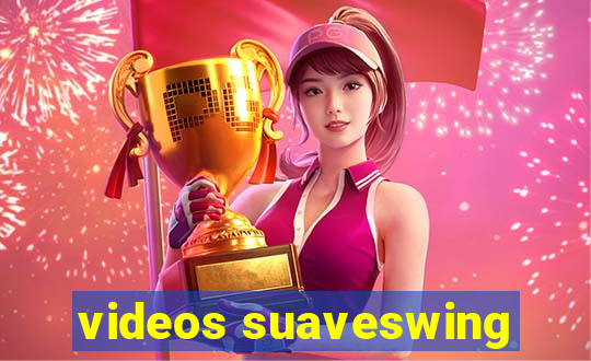 videos suaveswing